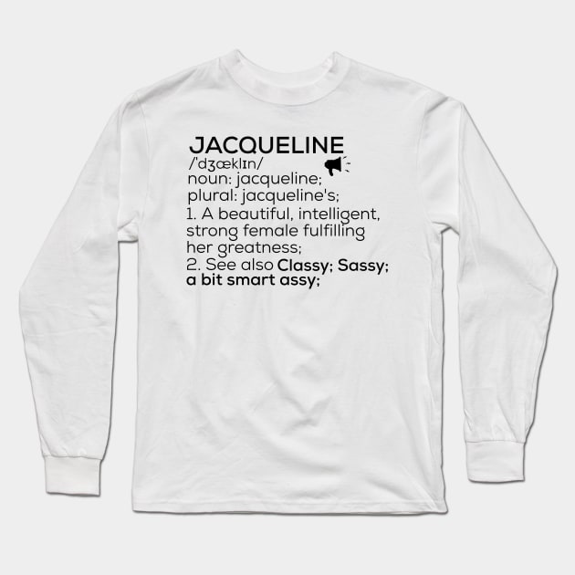 Jacqueline Name Definition Jacqueline Female Name Long Sleeve T-Shirt by TeeLogic